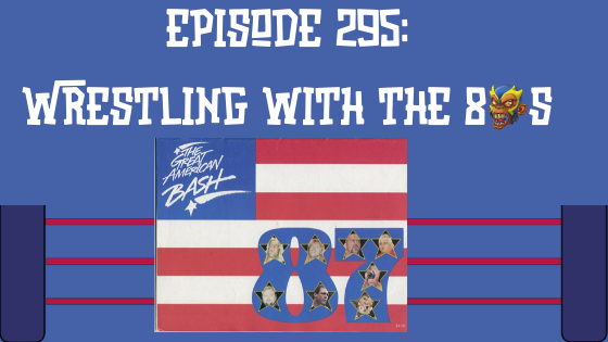 My 1-2-3 Cents Episode 295: Wrestling with the 80s
