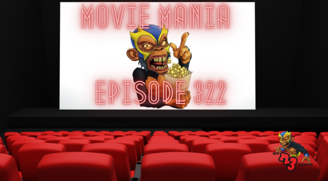 My 1-2-3 Cents Episode 322: Movie Mania