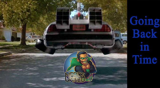 Nerds United Episode 226: Time Traveling with Mike and Greg