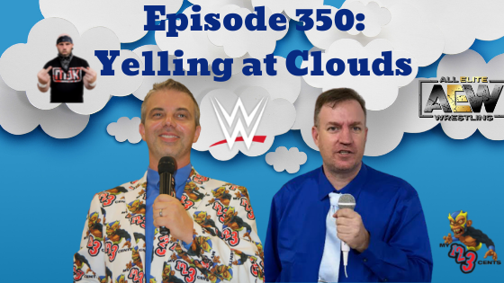 My 1-2-3 Cents Episode 350: Yelling at Clouds