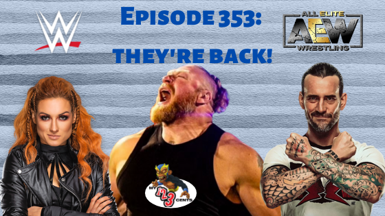 My 1-2-3 Cents Episode 353: They’re Back!