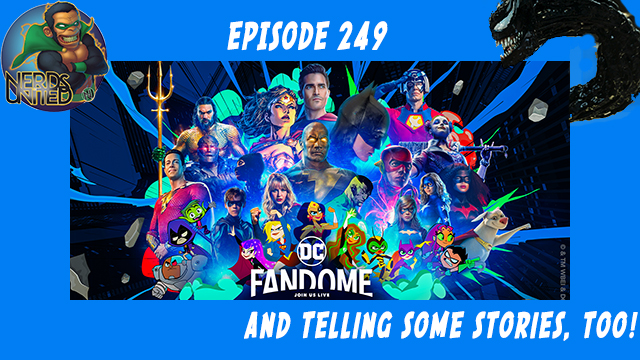 Nerds United Episode 249: Recapping DC Fandome and Telling Stories