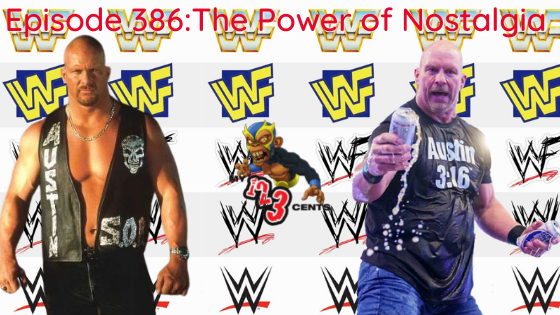 My 1-2-3 Cents Episode 386: The Power of Nostalgia