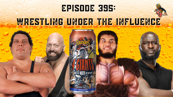 My 1-2-3 Cents Episode 395: Wrestling Under the Influence