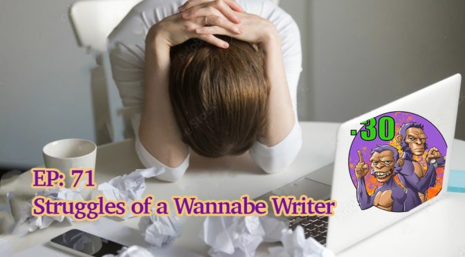 Power Half Hour 71: Struggles of a Wannabe Writer