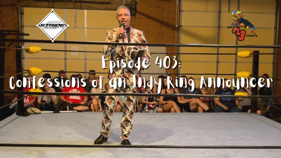 My 1-2-3 Cents Episode 403: Confessions of an Indy Ring Announcer