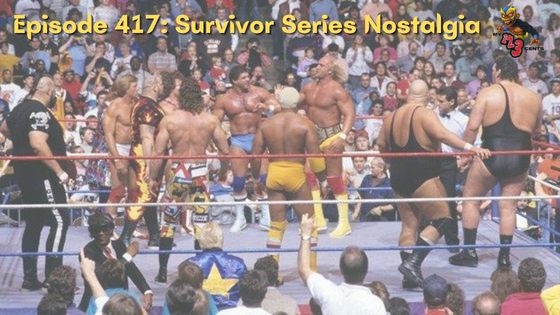 My 1-2-3 Cents Episode 417: Survivor Series Nostalgia