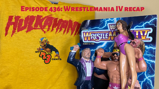 My 1-2-3 Cents Episode 436: WrestleMania IV Recall