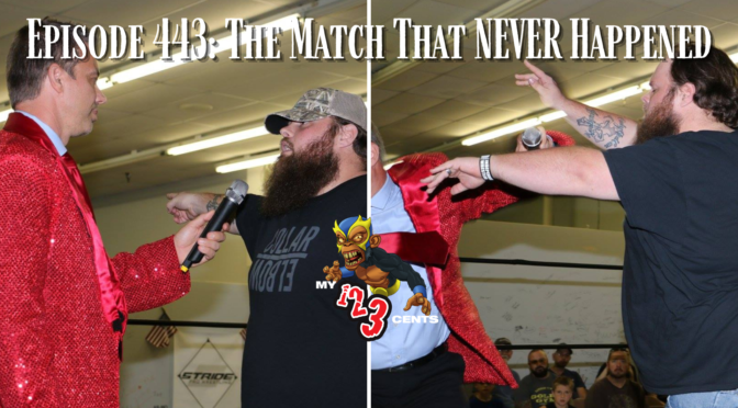 My 1-2-3 Cents Episode 443: The Match That Never Happened