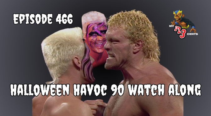 My 1-2-3 Cents Episode 466: Halloween Havoc 90