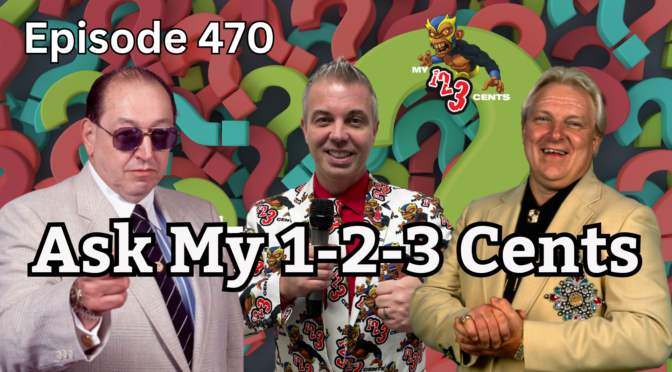 My 1-2-3 Cents Episode 470: Ask My 1-2-3 Cents