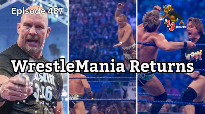 My 1-2-3 Cents Episode 487: WrestleMania Returns