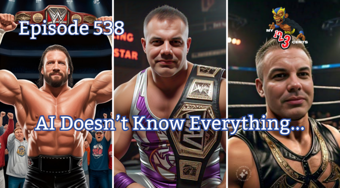 My 1-2-3 Cents Episode 538: AI Doesn’t Know Everything