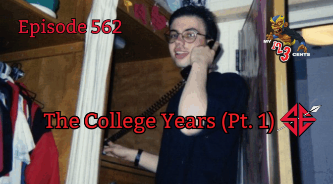 My 1-2-3 Cents Episode 562: The College Years (Pt 1)