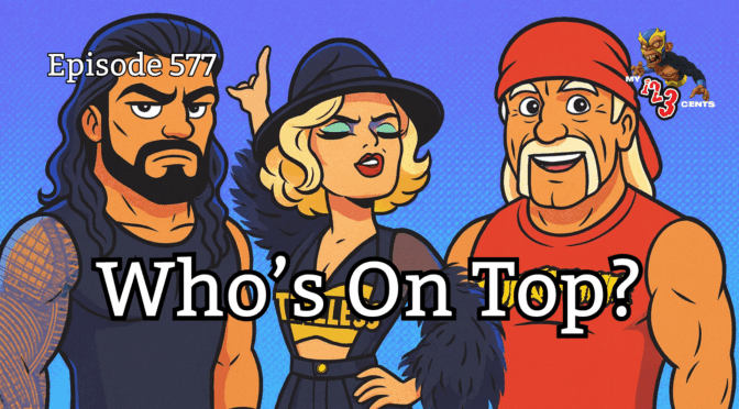 My 1-2-3 Cents Episode 577: Who’s On Top?