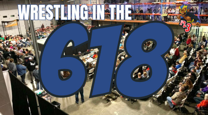 My 1-2-3 Cents Episode 618: Wrestling in the 618