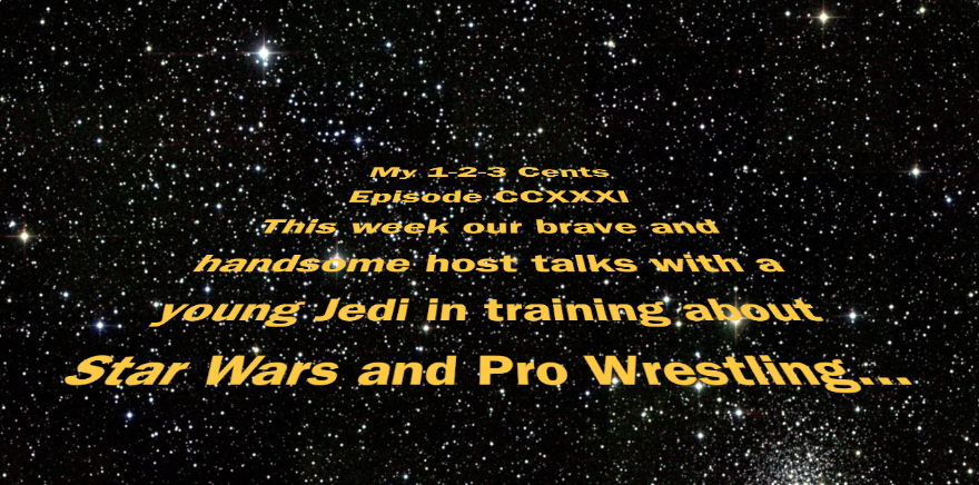 My 1-2-3 Cents Episode 231: Using the Force in Wrestling