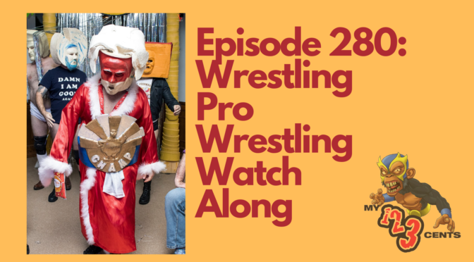 My 1-2-3 Cents Episode 280: WPW Watch Along