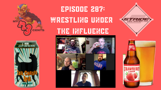 My 1-2-3 Cents Episode 287: Wrestling Under the Influence