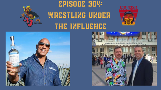 My 1-2-3 Cents Episode 304: Wrestling Under the Influence