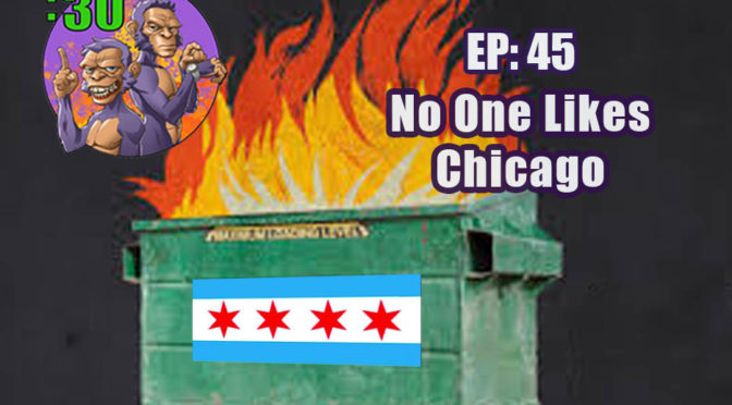 Power Half Hour EP. 45: No One Likes Chicago