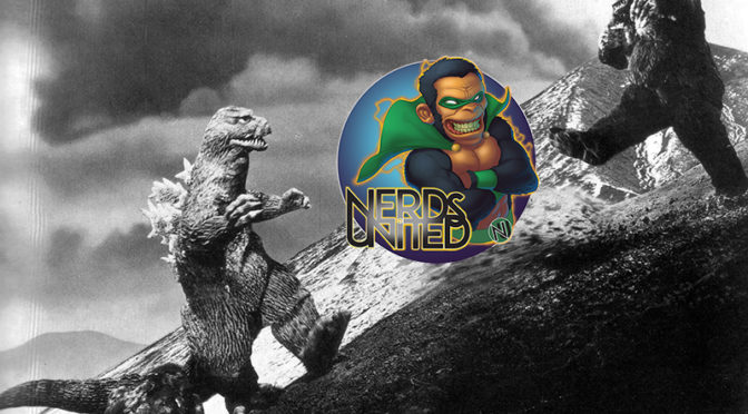 Nerds United Episode 217: Kaijus vs Two Idiots