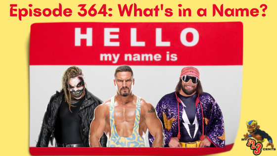 My 1-2-3 Cents Episode 364: What’s In a Name?