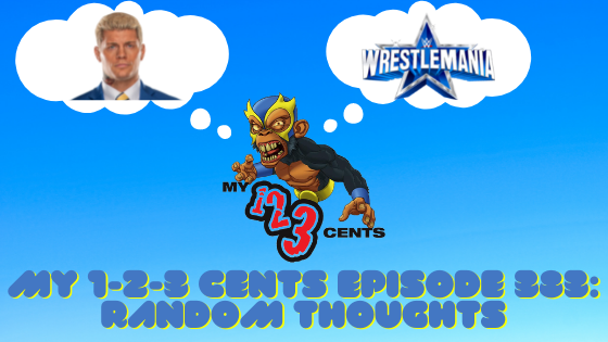 My 1-2-3 Cents Episode 383: More Random Thoughts