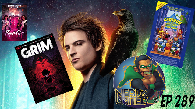 Nerds United 289: Watching The Sandman, Reading Grim and More
