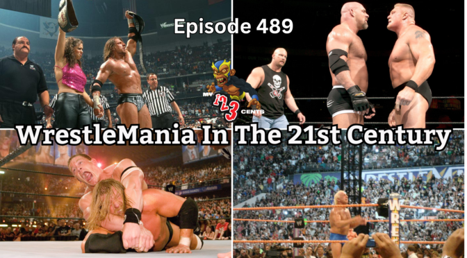 My 1-2-3 Cents Episode 489: WrestleMania In The 21st Century