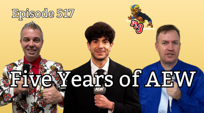 My 1-2-3 Cents Episode 517: Five Years of AEW