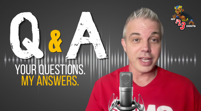 My 1-2-3 Cents Episode 603: Q&A